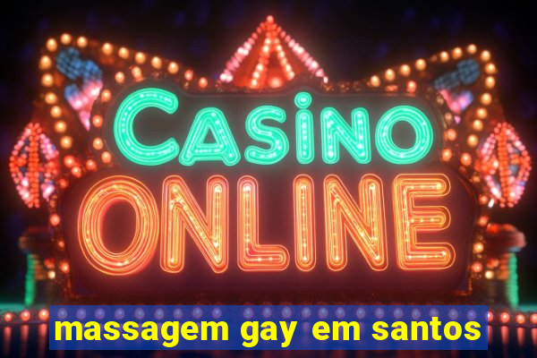 massagem gay em santos